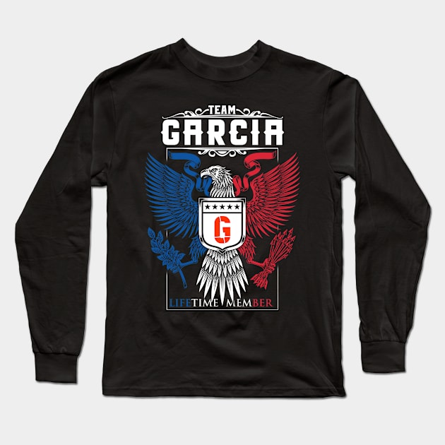 TEAM GARCIA LIFETIME MEMBER ,GARCIA NAME Long Sleeve T-Shirt by benkjathe